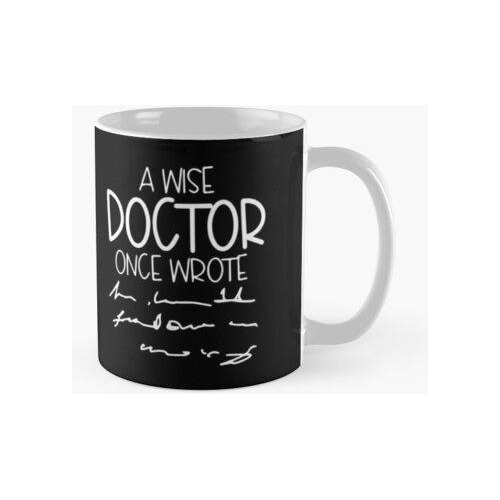 Taza Un Sabio Doctor Dijo Una Vez Funny Doctor Md Estudiante