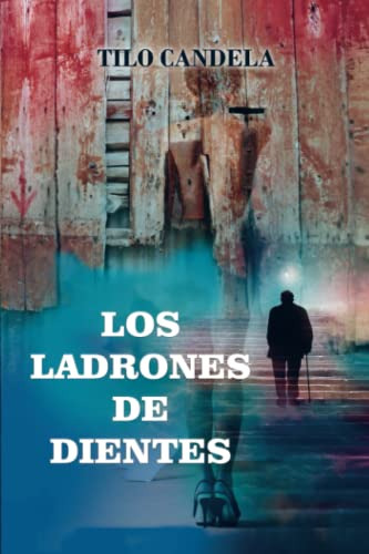 Los Ladrones De Dientes: Un Viaje Hacia Las Luces Y Las Somb