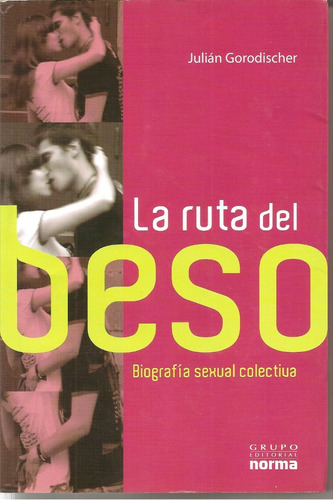 La Ruta Del Beso - Julián Gorodischer