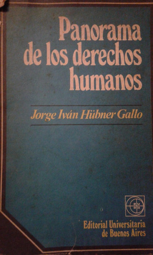 Panorama De Los Derechos Humanos. Jorge Ivàn Hubner Gallo.