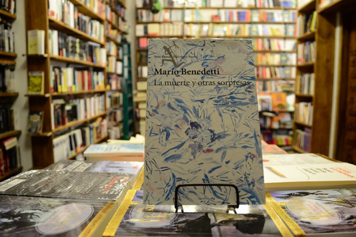 La Muerte Y Otras Sorpresas. Mario Benedetti. (Usado)