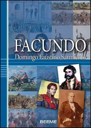 Facundo!!: Incluye Biografia Del Autor, De Domingo Faustino Sarmiento. Editorial Beeme S.r.l., Tapa Blanda, Edición 1 En Español