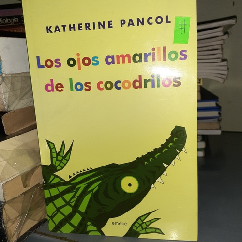 Los Ojos Amarilllos De Los Cocodrilos- K. Pancol. Emece- Imp