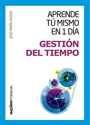 Gestion Del Tiempo -aprende Tu Mismo En Un Dia-