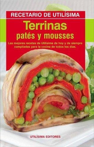 Terrinas Pates Y Mousses- Las Mejores Recetas De Utilisima D