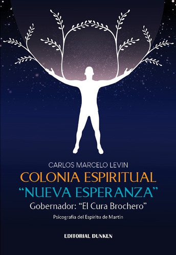 Colonia Espiritual Nueva Esperanza, De Carlos Marcelo Levín. Editorial Dunken, Tapa Blanda En Español