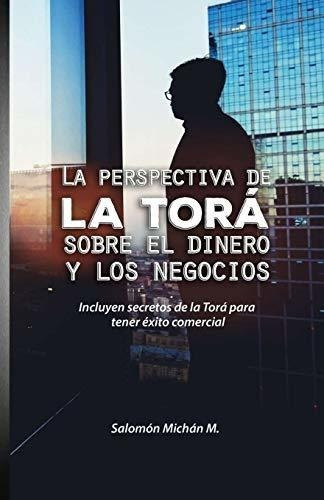 La Perspectiva De La Tora Sobre El Dinero Y Los..., De Michan, Salo. Editorial Independently Published En Español