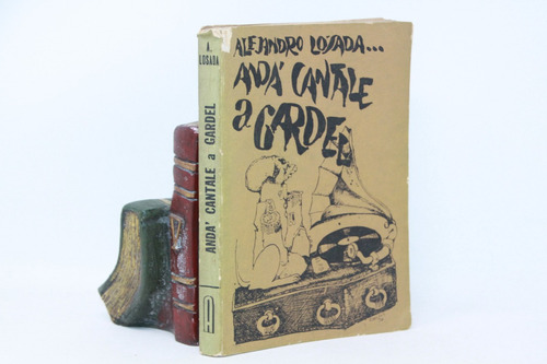Alejandro Losada - Andá Cantale A Gardel