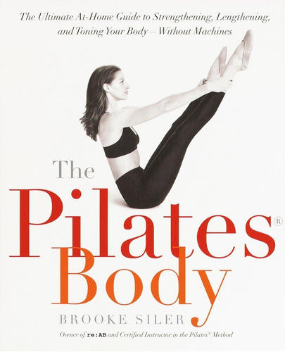 Libro: The Pilates Body: The Ultimate At-home Guide To And