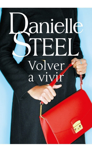 Volver A Vivir - Danielle Steel - Plaza & Janes - Libro