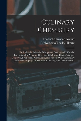 Libro Culinary Chemistry: Exhibiting The Scientific Princ...