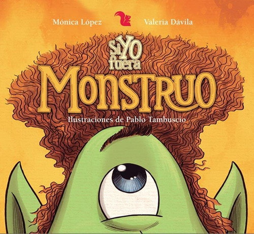 Si Yo Fuera Un Monstruo, de Lopez Monica. Editorial A-Z, tapa dura en español, 2015