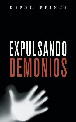 Libro Expelling Demons - Spanish - Derek Prince