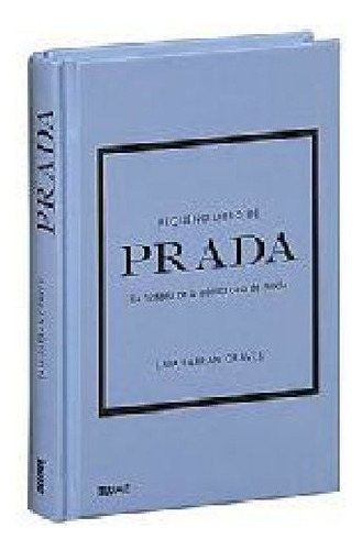 Pequeño Libro De Prada -la Historia De La Icónica Casa De M