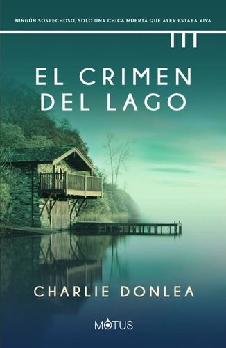 El Crimen Del Lago - Charlie Donlea