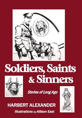 Libro Soldiers, Saints & Sinners: Stories Of Long Ago - A...