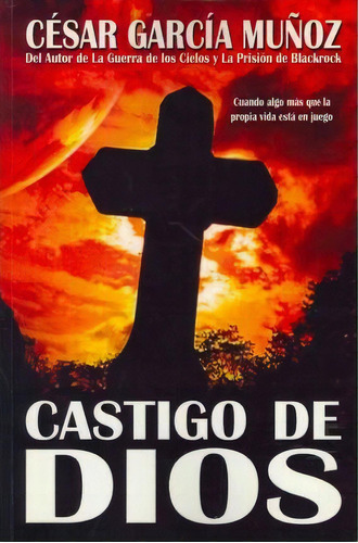 Castigo De Dios, De Cesar Garcia Munoz. Editorial Createspace Independent Publishing Platform, Tapa Blanda En Español