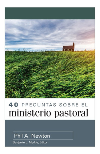 40 Preguntas Sobre El Ministerio Pastoral