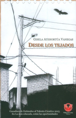 Desde Los Tejados, De Gisela Atehortúa Vanegas. Editorial Hombre Nuevo Editores, Tapa Blanda, Edición 2015 En Español