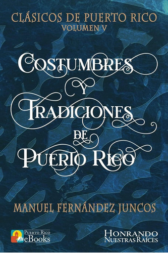 Libro: Costumbres Y Tradiciones De Puerto Rico (clásicos De