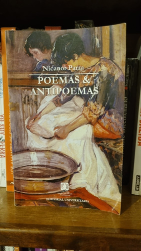 Poemas Y Antipoemas / Nicanor Parra / Ed. Universitaria