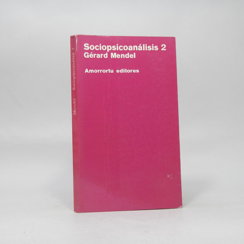 Sociopsicoanálisis 2 Libros Gerard Mendel Amorrortu 1973 Cf1