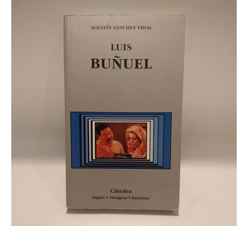 Luis Buñuel Agustin Sanchez Vidal Catedra