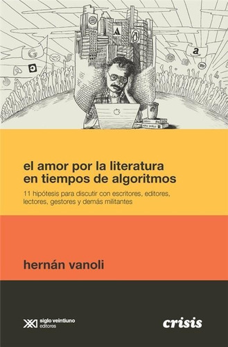 Amor Por La Literatura En Tiempos De Algoritmos, El-vanoli,