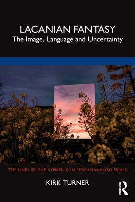 Libro Lacanian Fantasy: The Image, Language And Uncertain...