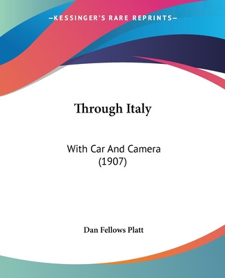 Libro Through Italy: With Car And Camera (1907) - Platt, ...