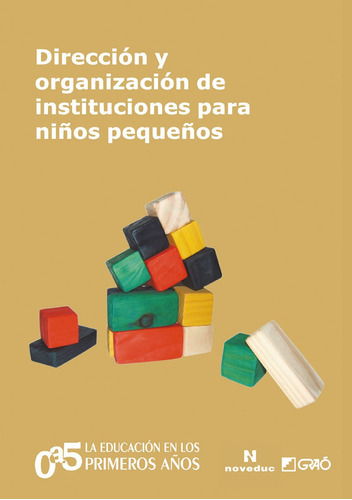 Dirección y organización de instituciones para niños pequeños, de Lucioli Barros. Editorial GRAO, tapa blanda en español, 2016