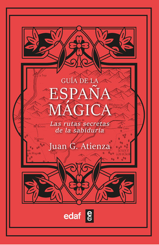 Guía De La España Mágica - García Atienza, Juan  - * 