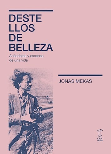 Destellos De Belleza - Jonas Mekas - Caja Negra - Libro