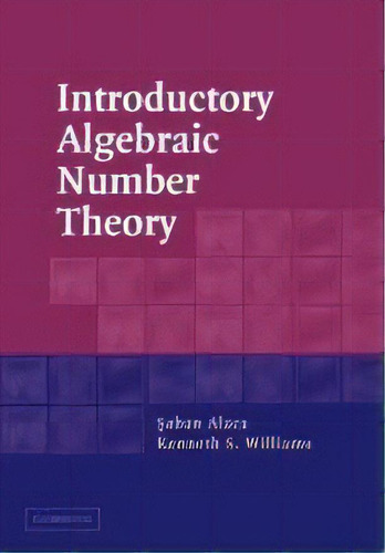 Introductory Algebraic Number Theory, De Saban Alaca. Editorial Cambridge University Press, Tapa Blanda En Inglés