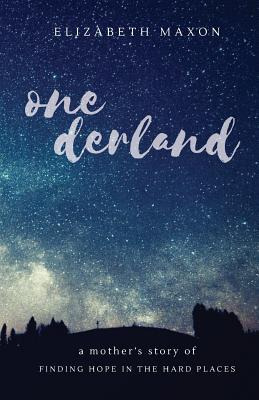 Libro Onederland: A Mother's Story Of Finding Hope In The...