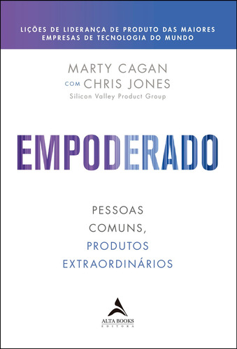 Empoderado: Pessoas comuns, produtos extraordinários, de Cagan, Marty. Starling Alta Editora E Consultoria  Eireli, capa mole em português, 2022