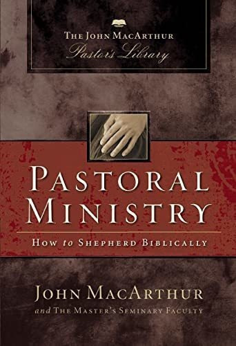 Pastoral Ministry How To Shepherd Biblically..., de MacArthur, John F.. Editorial Thomas Nelson en inglés