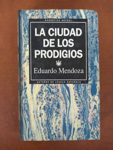 La Ciudad De Los Prodigios Eduardo Mendoza Rba