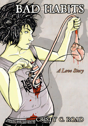 Bad Habits: A Love Story, De Road, Cristy C.. Editorial Soft Skull Pr, Tapa Blanda En Inglés