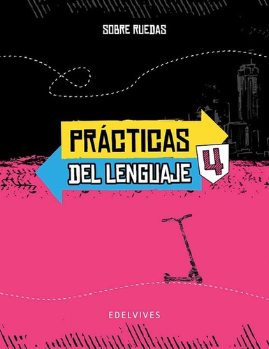 Practicas Del Lenguaje 4 Serie Sobre Ruedas, De Vv. Aa.. Editorial Edelvives, Tapa Blanda En Español, 2017