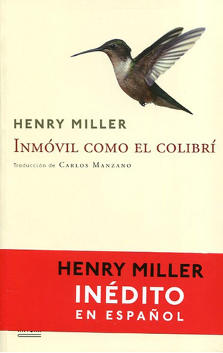 Inmovil Como El Colibri - Henry Miller