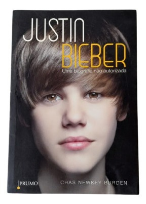 Justin Bieber Uma Biografia Nao Autorizada
