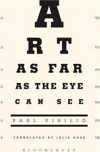 Art As Far As The Eye Can See, De Paul Virilio. Editorial Bloomsbury Publishing Plc, Tapa Blanda En Inglés