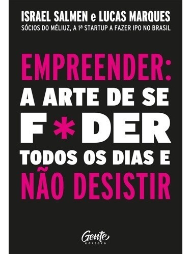 Imagem 1 de 1 de Empreender: A Arte De Se Foder Todos Os Dias E Não Desistir