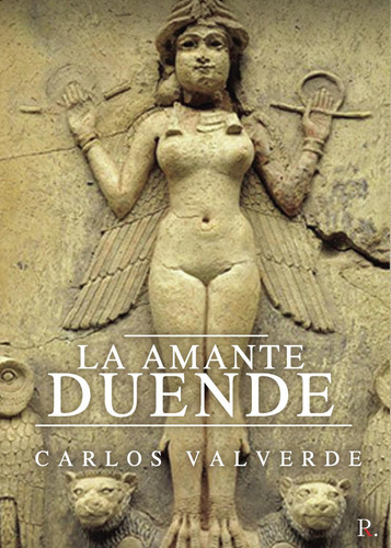 La Amante Duende, De Valverde Madrid , Carlos.., Vol. 1.0. Editorial Punto Rojo Libros S.l., Tapa Blanda, Edición 1.0 En Español, 2032