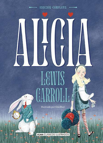 Libro: Alicia - Obra Completa. Carroll, Lewis. Editorial Alm