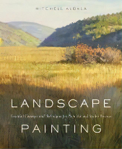 Landscape Painting, De Mitchell Albala. Editorial Watson-guptill Publications, Tapa Dura En Inglés