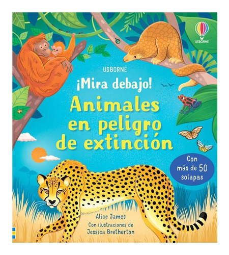 Libro Mira Debajo - Animales En Peligro De Extincion