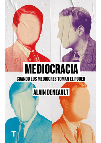 Mediocracia: Cuando Los Mediocres Toman El Poder