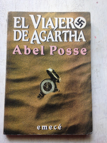 El Viajero De Agartha: Abel Posse